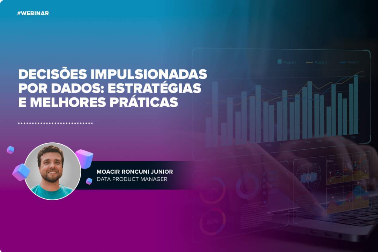 Assista agora: Webinar -Decisões impulsionadas por dados